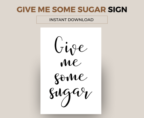 Give Me Some Sugar Sign